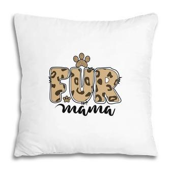 Fur Mom Best Gift For Mother Day Meaning Pillow - Seseable
