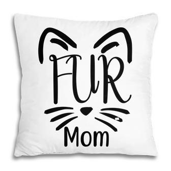 Fur Mom Black Design About Cat Mommy Gift Pillow - Seseable