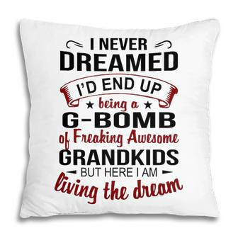 G Bomb Grandma Gift G Bomb Of Freaking Awesome Grandkids Pillow - Seseable