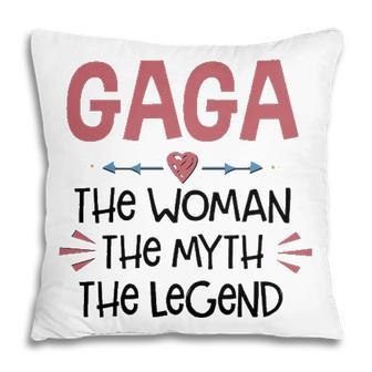 Gaga Grandma Gift Gaga The Woman The Myth The Legend Pillow - Seseable
