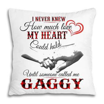 Gaggy Grandma Gift Until Someone Called Me Gaggy Pillow - Seseable