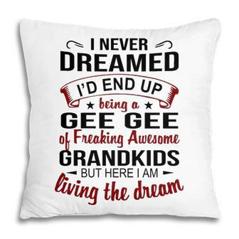 Gee Gee Grandma Gift Gee Gee Of Freaking Awesome Grandkids V2 Pillow - Seseable