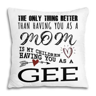 Gee Grandma Gift Gee The Only Thing Better Pillow - Seseable