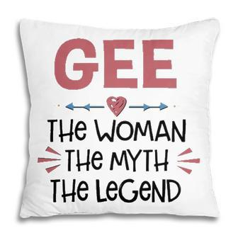 Gee Grandma Gift Gee The Woman The Myth The Legend Pillow - Seseable