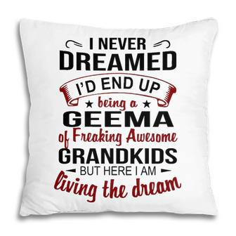 Geema Grandma Gift Geema Of Freaking Awesome Grandkids Pillow - Seseable