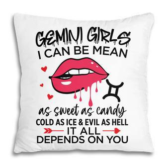Gemini Girls I Can Be Mean Or As Sweet As Candy Birthday Pillow - Seseable