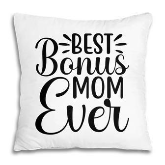 Gift Bonus Mom Ever Happy Mothers Day Stepmom Pillow - Seseable