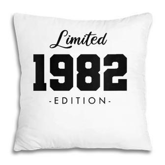 Gift For 40 Years Old 1982 Limited Edition 40Th Birthday Pillow - Seseable