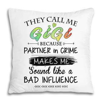 Gigi Grandma Gift They Call Me Gigi Because Partner In Crime Pillow - Seseable