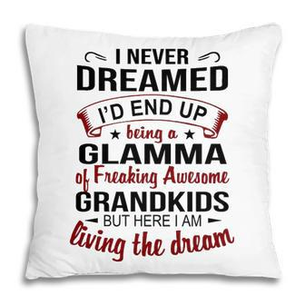 Glamma Grandma Gift Glamma Of Freaking Awesome Grandkids Pillow - Seseable