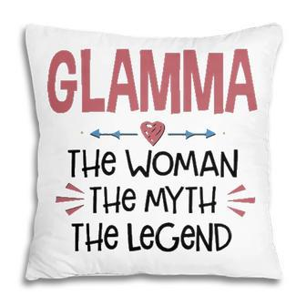 Glamma Grandma Gift Glamma The Woman The Myth The Legend Pillow - Seseable