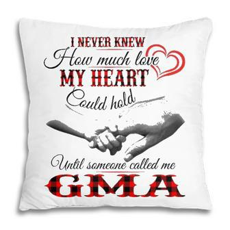 Gma Grandma Gift Until Someone Called Me Gma Pillow - Seseable