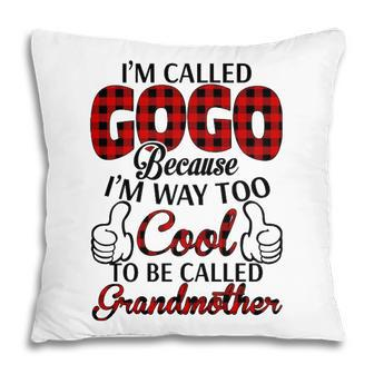Gogo Grandma Gift Im Called Gogo Because Im Too Cool To Be Called Grandmother Pillow - Seseable