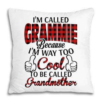 Grammie Grandma Gift Im Called Grammie Because Im Too Cool To Be Called Grandmother Pillow - Seseable