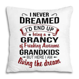 Grancy Grandma Gift Grancy Of Freaking Awesome Grandkids Pillow - Seseable