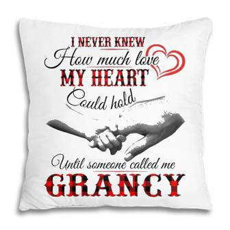 Grancy Grandma Gift Until Someone Called Me Grancy Pillow - Seseable
