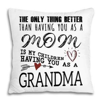 Grandma Gift Grandma The Only Thing Better Pillow - Seseable