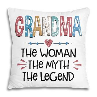 Grandma Gift Grandma The Woman The Myth The Legend Pillow - Seseable