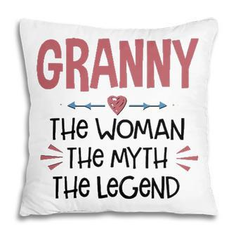 Granny Grandma Gift Granny The Woman The Myth The Legend Pillow - Seseable