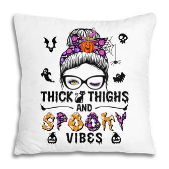 Halloween Messy Bun Thick Thighs And Spooky Vibes Pillow - Seseable