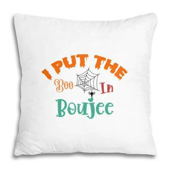 Halloween Night I Put The Boo In Boujee Pillow - Seseable