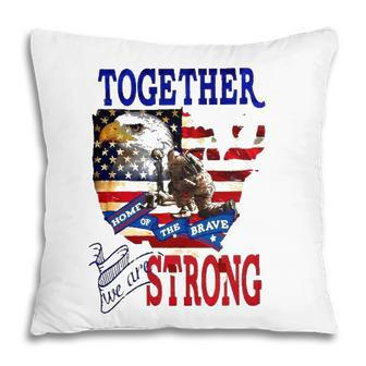 Happy 4Th Of July Home Of The Brave Together We Are Strong American Flag And Map Bald Eagle Patriotic Kneeling Veteran Pillow - Seseable