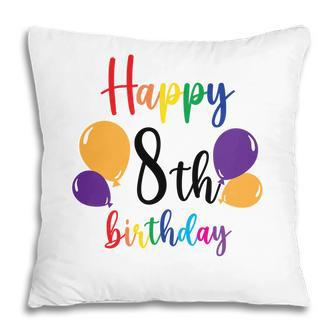 Happy 8Th Birthday With Colorful Balloons In The Party Pillow - Seseable