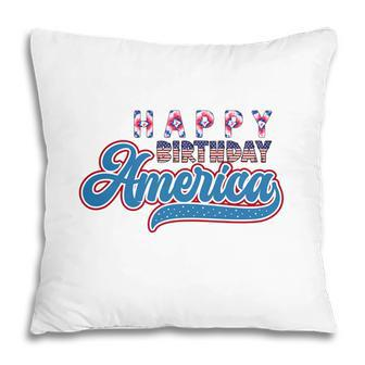 Happy Birthday America July Independence Day 2022 Pillow - Seseable