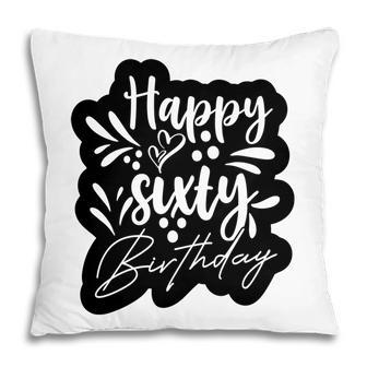 Hhappy Sixty Birthday Graphic Black Pillow - Seseable
