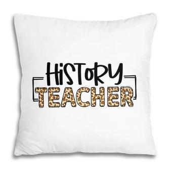 History Teachers Were Once Students And They Understand The Students Minds Pillow - Seseable