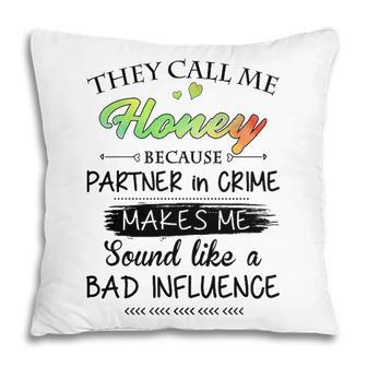 Honey Grandma Gift They Call Me Honey Because Partner In Crime Pillow - Seseable