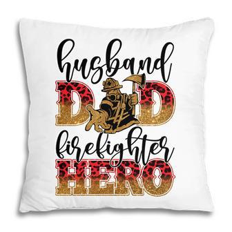 Husband Dad Firefighter Hero Job Title Funny Gift Pillow - Seseable