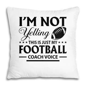 I Am Not Yelling This Is Just My Football Great Black Pillow - Seseable