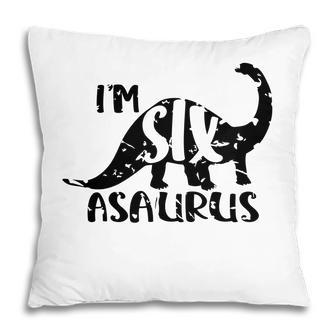 I Am Six Asaurus Distressed Happy 6Th Birthday Gifts Pillow - Seseable