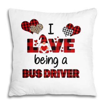 I Love Being A School Bus Driver Valentines Day Pillow - Seseable