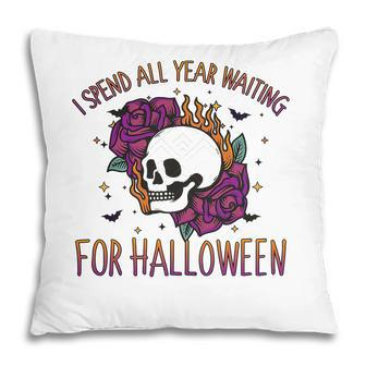 I Spend All Year Waiting For Halloween Gift Party Pillow - Seseable