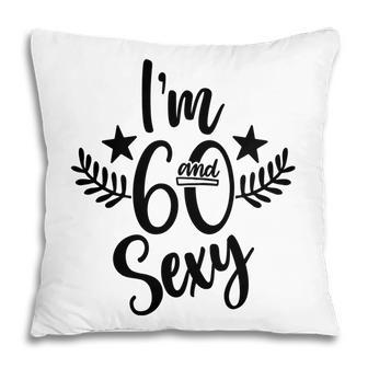 Im Sixty And Cool Leaf Cute 60Th Birthday Pillow - Seseable
