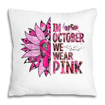 In October We Wear Pink Leopard Breast Cancer Awareness Pillow - Seseable