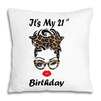 Its My 21St Birthday Happy 21 Years Old Messy Bun Leopard Pillow - Seseable