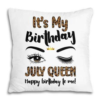 July Birthday Leopard Its My Birthday Women July Queen Pillow - Seseable