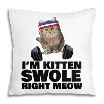 Kitten Swole Right Meow Gym Workout Cat Swole Right Meow Pillow - Seseable