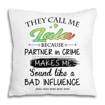 Lala Grandma Gift They Call Me Lala Because Partner In Crime Pillow - Seseable