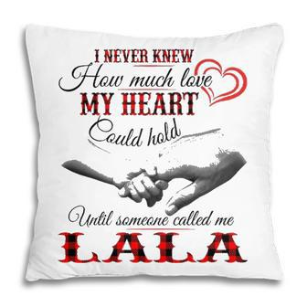 Lala Grandma Gift Until Someone Called Me Lala Pillow - Seseable
