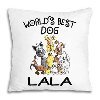 Lala Grandma Gift Worlds Best Dog Lala Pillow - Seseable