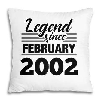 Legend Since February 2002 - 20Th Birthday 20 Years Old Pillow - Seseable