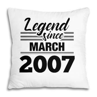 Legend Since March 2007 - 15Th Birthday 15 Years Old Pillow - Seseable