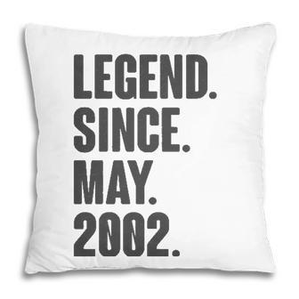Legend Since May 2002 Birthday Gift For 19 Years Old Pillow - Seseable