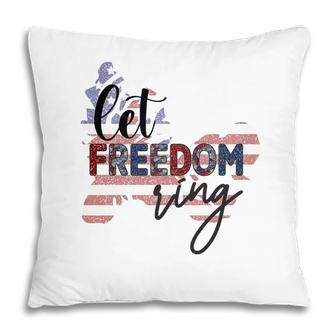 Let Freedom Ring Usa Flag July Independence Day 2022 Pillow - Seseable