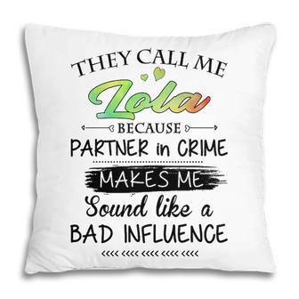Lola Grandma Gift They Call Me Lola Because Partner In Crime Pillow - Seseable