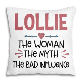 Lollie Grandma Gift Lollie The Woman The Myth The Bad Influence Pillow - Seseable